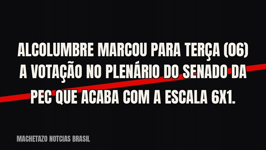 Alcolumbre marcou para terça (06) a votação no Plenário do Senado da PEC que acaba com a escala 6x1.