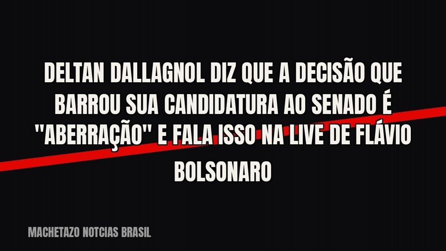 Deltan Dallagnol diz que a decisão que barrou sua candidatura ao Senado é "aberração" — e fala isso…