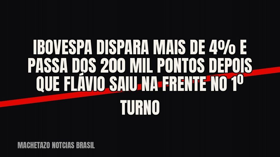 Ibovespa dispara mais de 4% e passa dos 200 mil pontos depois que Flávio saiu na frente no 1º turno