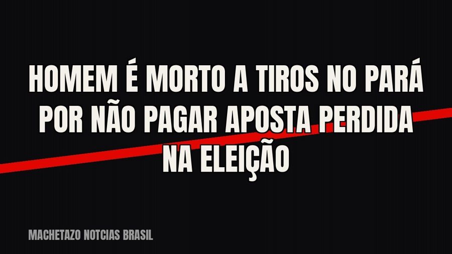 Homem é morto a tiros no Pará por não pagar aposta perdida na eleição