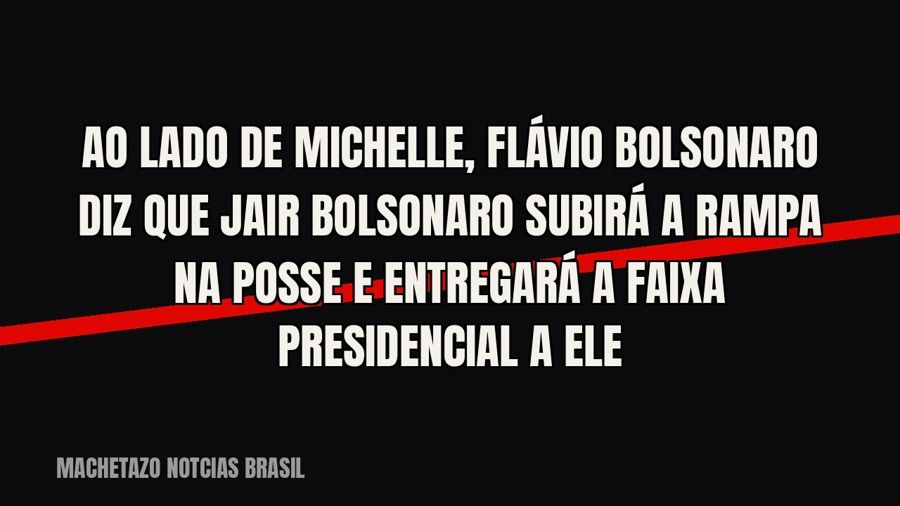 Ao lado de Michelle, Flávio Bolsonaro diz que Jair Bolsonaro subirá a rampa na posse e entregará a faixa…