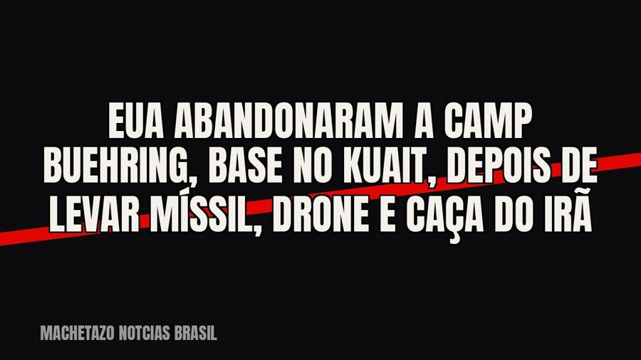 EUA abandonaram a Camp Buehring, base no Kuait, depois de levar míssil, drone e caça do Irã