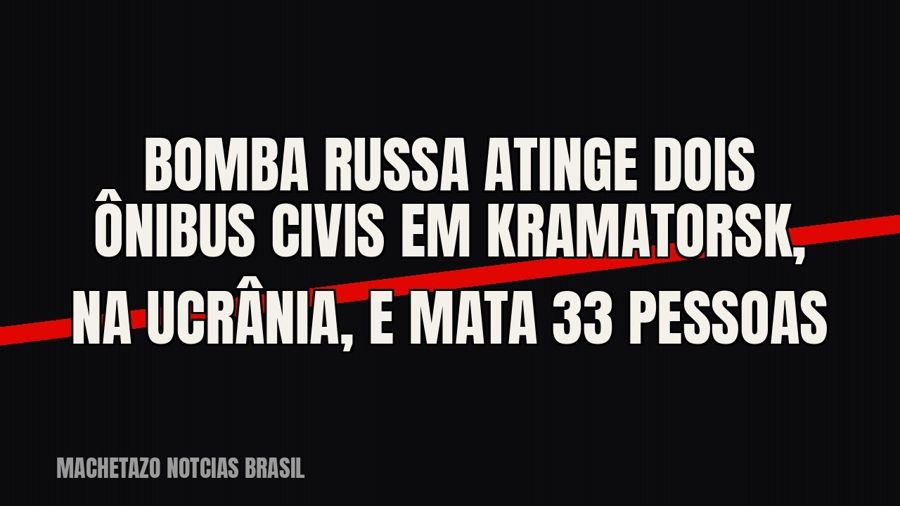 Bomba russa atinge dois ônibus civis em Kramatorsk, na Ucrânia, e mata 33 pessoas