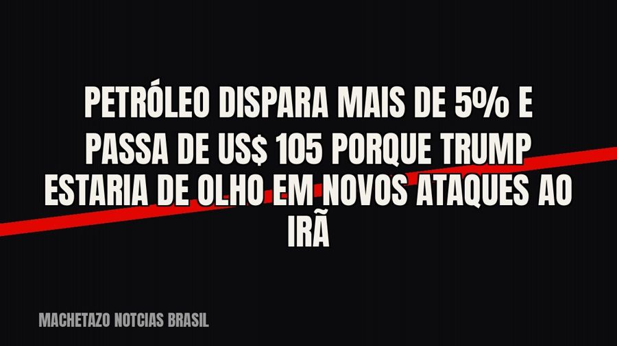Petróleo dispara mais de 5% e passa de US$ 105 porque Trump estaria de olho em novos ataques ao Irã