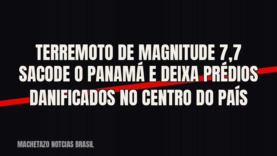 Terremoto de magnitude 7,7 sacode o Panamá e deixa prédios danificados no centro do país