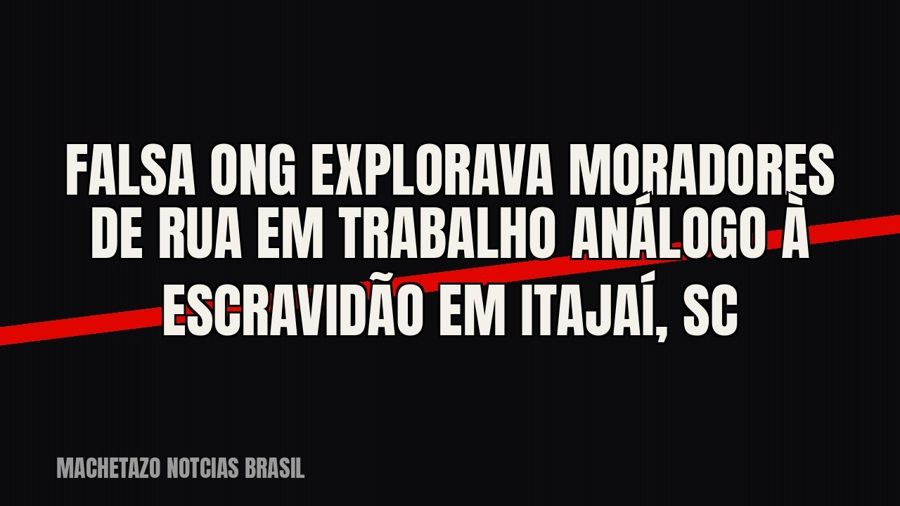 Falsa ONG explorava moradores de rua em trabalho análogo à escravidão em Itajaí, SC