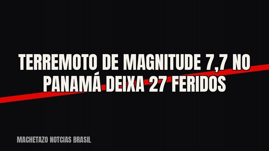 Terremoto de magnitude 7,7 no Panamá deixa 27 feridos