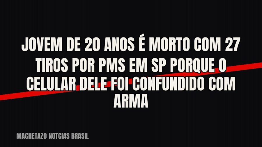Jovem de 20 anos é morto com 27 tiros por PMs em SP porque o celular dele foi confundido com arma