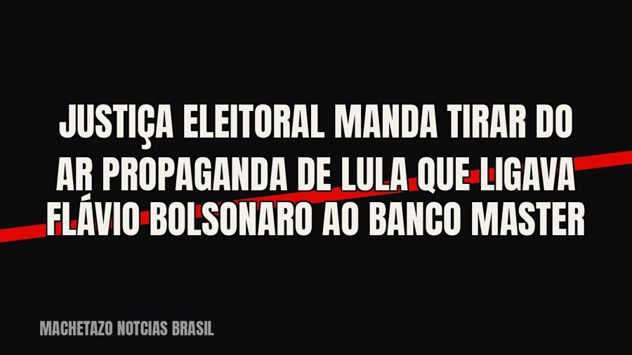 Justiça Eleitoral manda tirar do ar propaganda de Lula que ligava Flávio Bolsonaro ao Banco Master