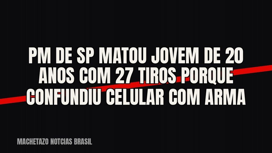 PM de SP matou jovem de 20 anos com 27 tiros porque confundiu celular com arma
