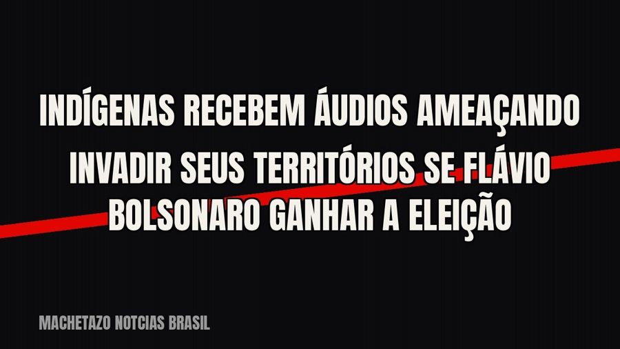 Indígenas recebem áudios ameaçando invadir seus territórios se Flávio Bolsonaro ganhar a eleição