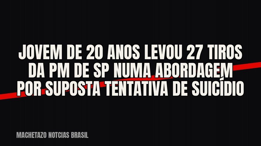 Jovem de 20 anos levou 27 tiros da PM de SP numa abordagem por suposta tentativa de suicídio