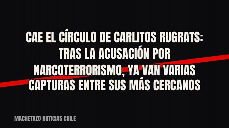 Cae el círculo de “Carlitos Rugrats”: tras la acusación por narcoterrorismo, ya van varias capturas entre sus…
