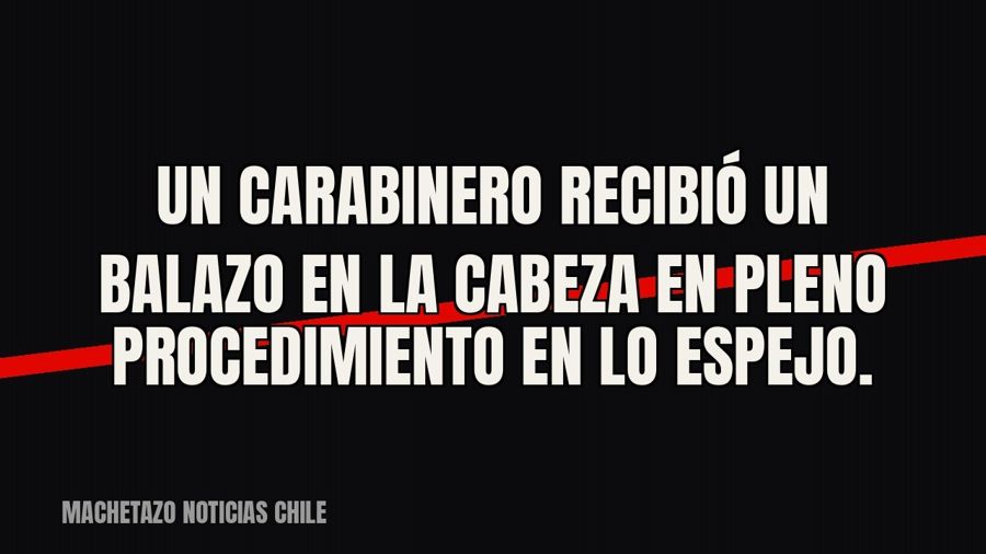 Un carabinero recibió un balazo en la cabeza en pleno procedimiento en Lo Espejo.