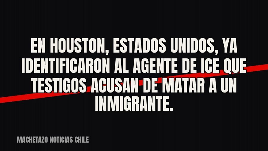 En Houston, Estados Unidos, ya identificaron al agente de ICE que testigos acusan de matar a un inmigrante.