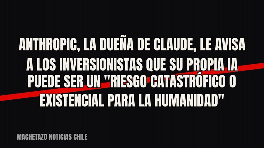 Anthropic, la dueña de Claude, le avisa a los inversionistas que su propia IA puede ser un "riesgo…