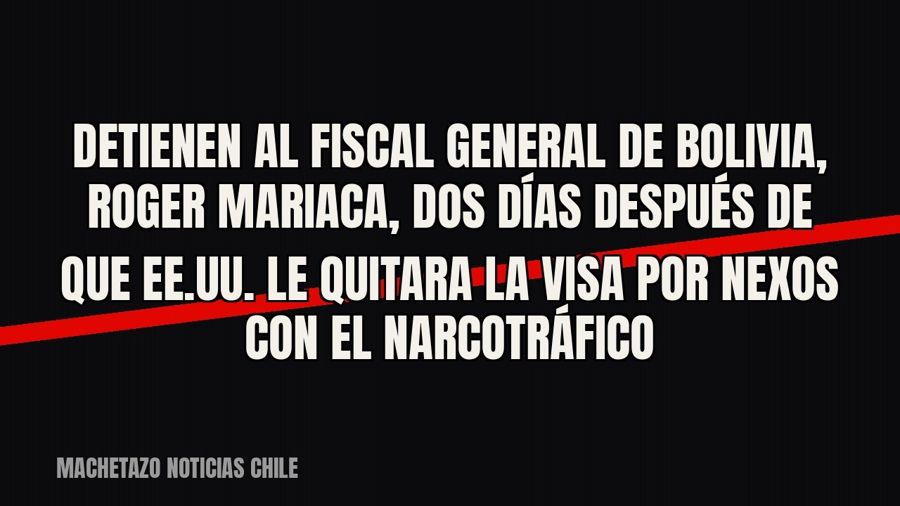 Detienen al fiscal general de Bolivia, Roger Mariaca, dos días después de que EE.UU. le quitara la visa por…