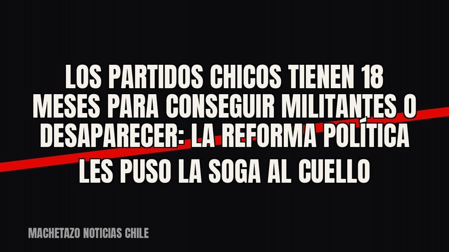 Los partidos chicos tienen 18 meses para conseguir militantes o desaparecer: la reforma política les puso la…