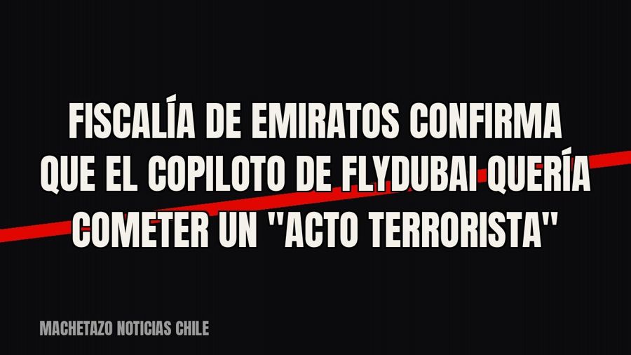 Fiscalía de Emiratos confirma que el copiloto de Flydubai quería cometer un "acto terrorista"