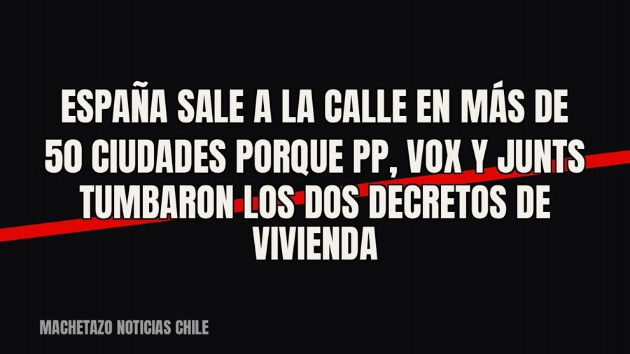 España sale a la calle en más de 50 ciudades porque PP, Vox y Junts tumbaron los dos decretos de vivienda
