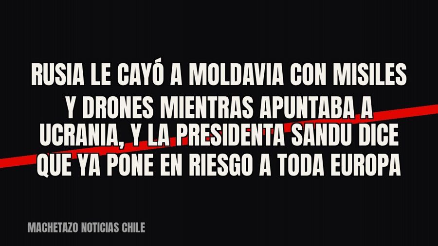 Rusia le cayó a Moldavia con misiles y drones mientras apuntaba a Ucrania, y la presidenta Sandu dice que ya…
