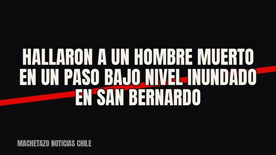 Hallaron a un hombre muerto en un paso bajo nivel inundado en San Bernardo
