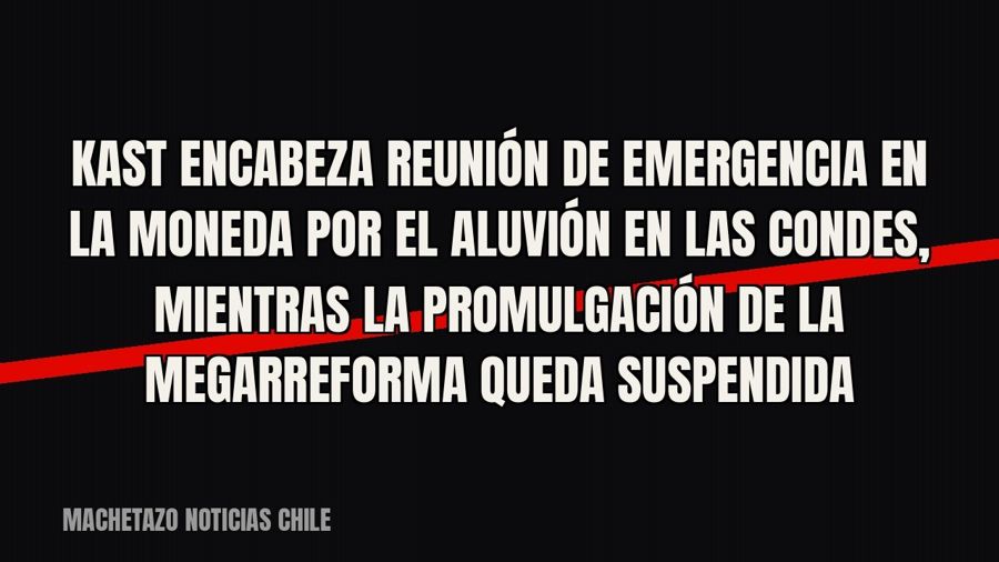 Kast encabeza reunión de emergencia en La Moneda por el aluvión en Las Condes, mientras la promulgación de la…