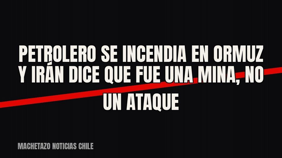 Petrolero se incendia en Ormuz y Irán dice que fue una mina, no un ataque