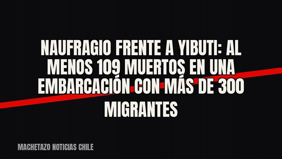 Naufragio frente a Yibuti: al menos 109 muertos en una embarcación con más de 300 migrantes