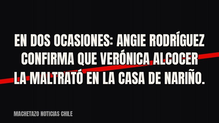 En dos ocasiones”: Angie Rodríguez confirma que Verónica Alcocer la maltrató en la Casa de Nariño.