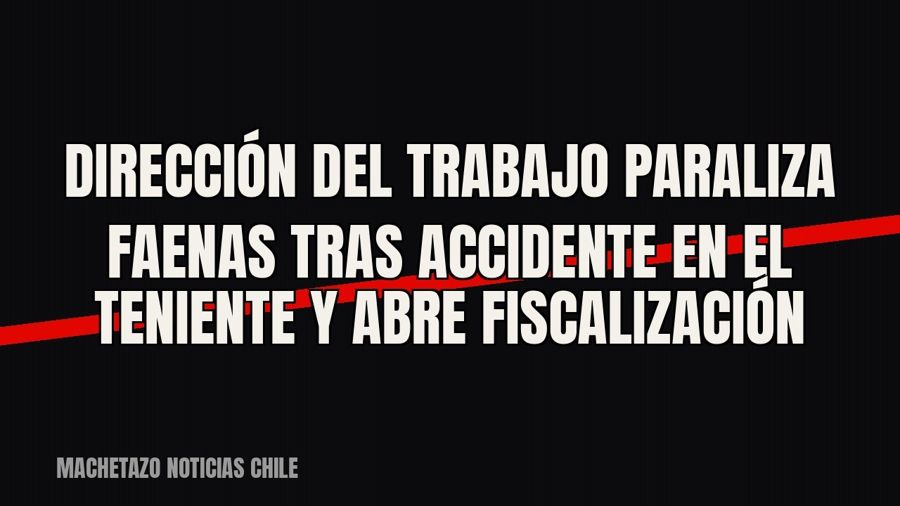 Dirección del Trabajo paraliza faenas tras accidente en El Teniente y abre fiscalización
