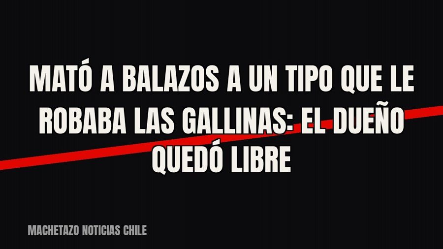 Mató a balazos a un tipo que le robaba las gallinas: el dueño quedó libre