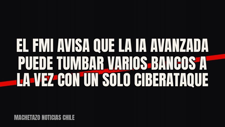 El FMI avisa que la IA avanzada puede tumbar varios bancos a la vez con un solo ciberataque