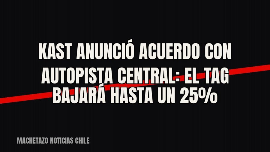 Kast anunció acuerdo con Autopista Central: el TAG bajará hasta un 25%