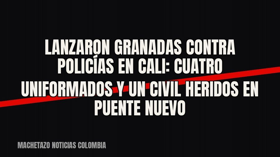 Lanzaron granadas contra policías en Cali: cuatro uniformados y un civil heridos en Puente Nuevo