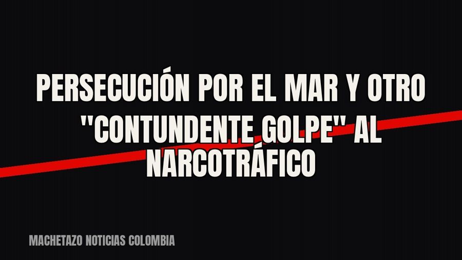 Persecución por el mar y otro "contundente golpe" al narcotráfico