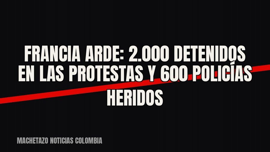 Francia arde: 2.000 detenidos en las protestas y 600 policías heridos