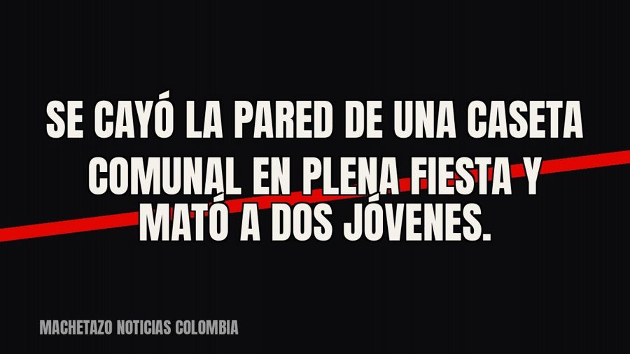 Se cayó la pared de una caseta comunal en plena fiesta y mató a dos jóvenes.