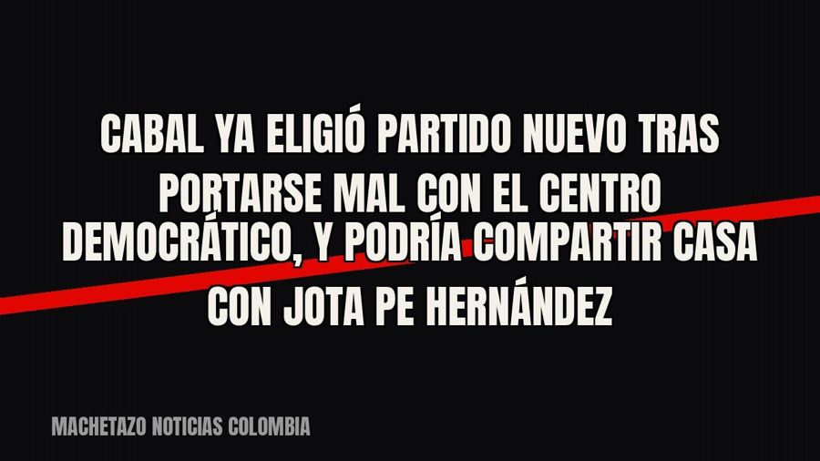 Cabal ya eligió partido nuevo tras portarse mal con el Centro Democrático, y podría compartir casa con Jota…