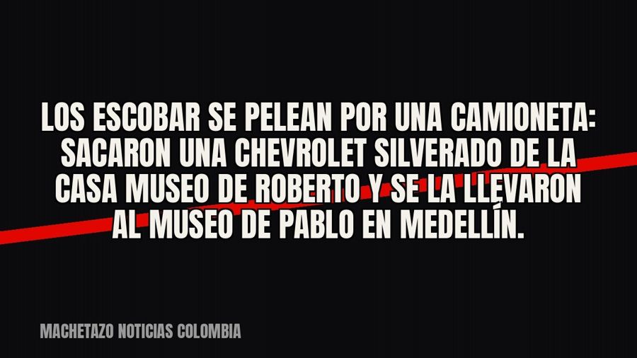 Los Escobar se pelean por una camioneta: sacaron una Chevrolet Silverado de la casa museo de Roberto y se la…