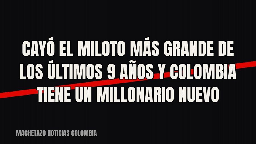 Cayó el Miloto más grande de los últimos 9 años y Colombia tiene un millonario nuevo