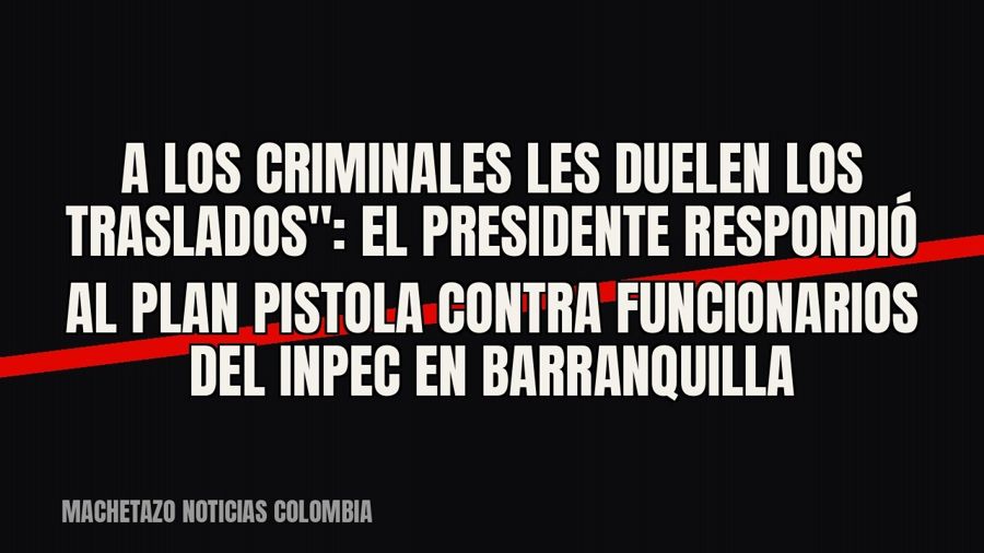quot;A los criminales les duelen los traslados": el presidente respondió al plan pistola contra…