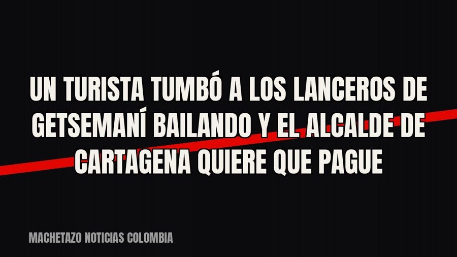 Un turista tumbó a los Lanceros de Getsemaní bailando y el alcalde de Cartagena quiere que pague