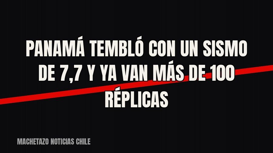Panamá tembló con un sismo de 7,7 y ya van más de 100 réplicas