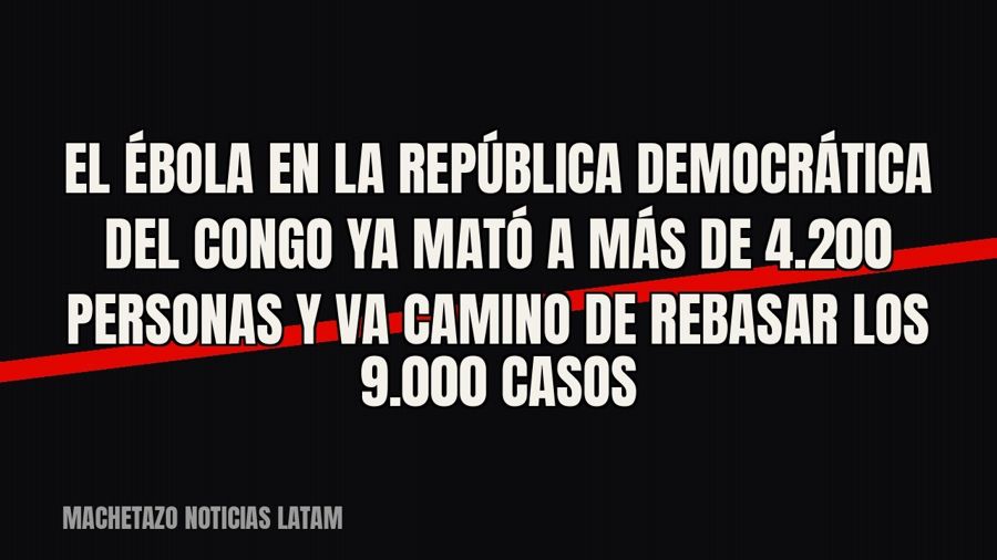 El ébola en la República Democrática del Congo ya mató a más de 4.200 personas y va camino de rebasar los…