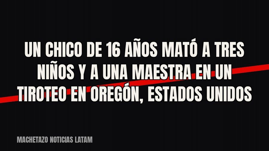 Un chico de 16 años mató a tres niños y a una maestra en un tiroteo en Oregón, Estados Unidos