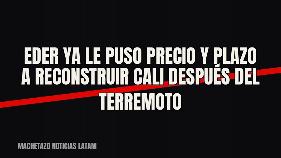Eder ya le puso precio y plazo a reconstruir Cali después del terremoto