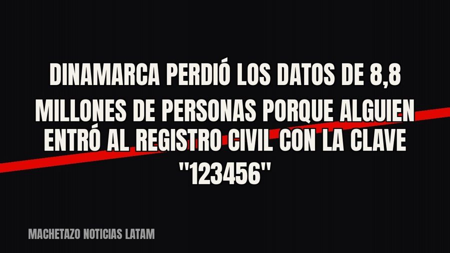 Dinamarca perdió los datos de 8,8 millones de personas porque alguien entró al registro civil con la clave…