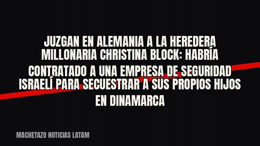 Juzgan en Alemania a la heredera millonaria Christina Block: habría contratado a una empresa de seguridad…