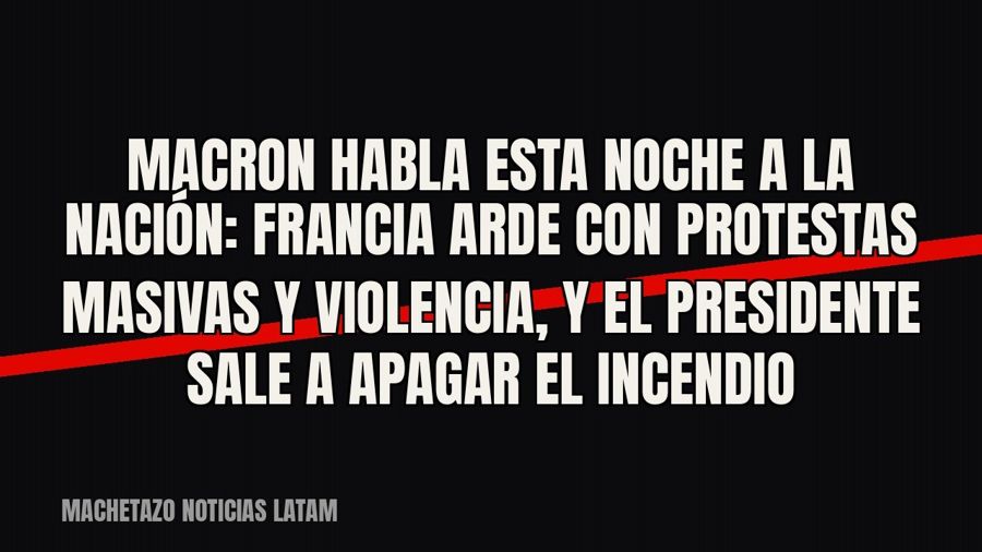 Macron habla esta noche a la nación: Francia arde con protestas masivas y violencia, y el presidente sale a…